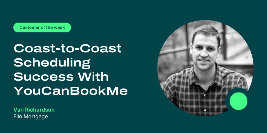 How Van Richardson uses YouCanBookMe's mortgage appointment scheduling software at Filo Mortgage