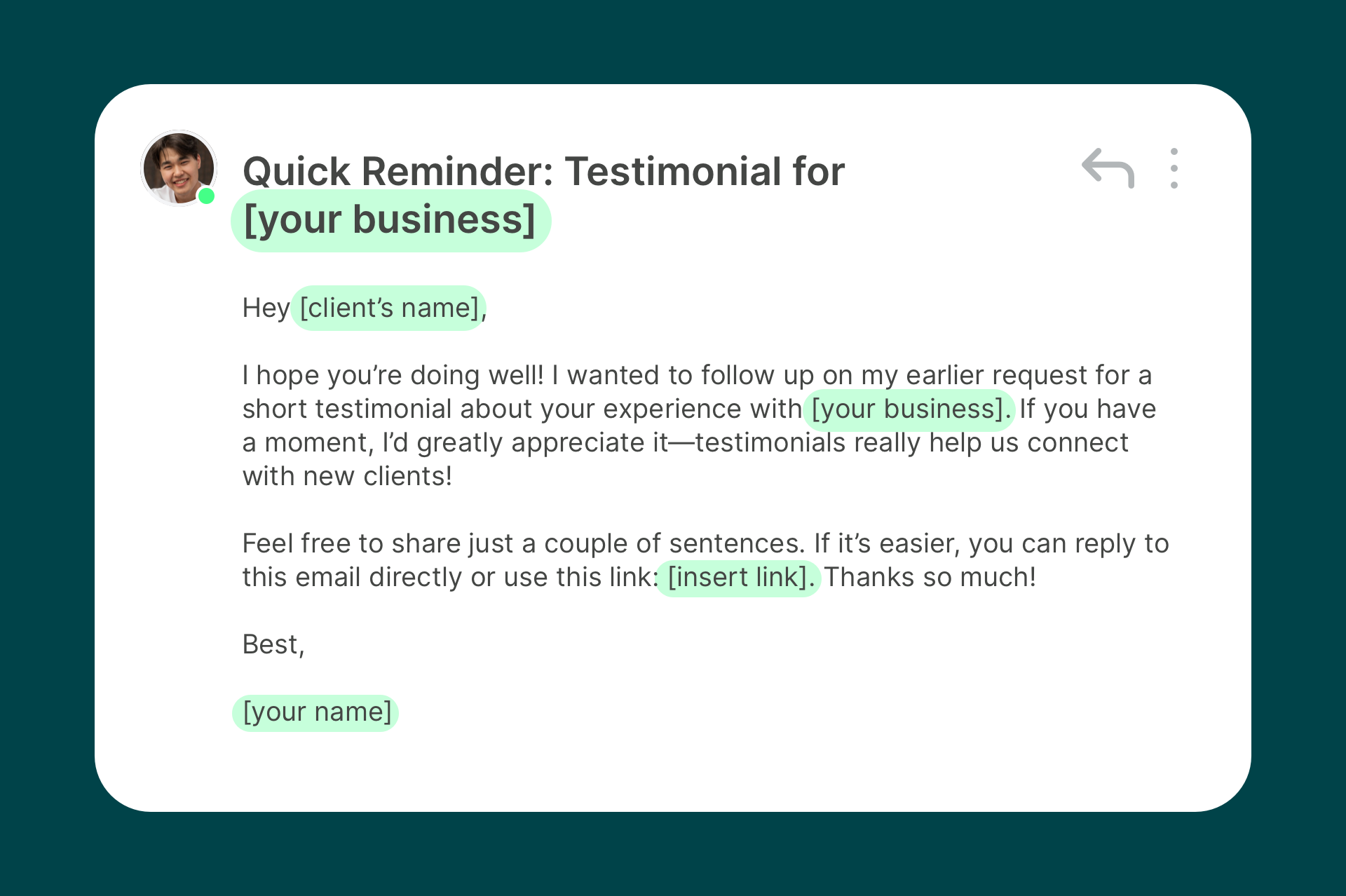 4 - Email Reminder - Quick Reminder, Testimonial For Your Business