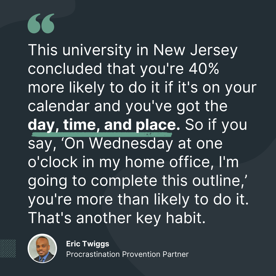 Eric Twiggs Quote 6 - Set day time and place to get things done