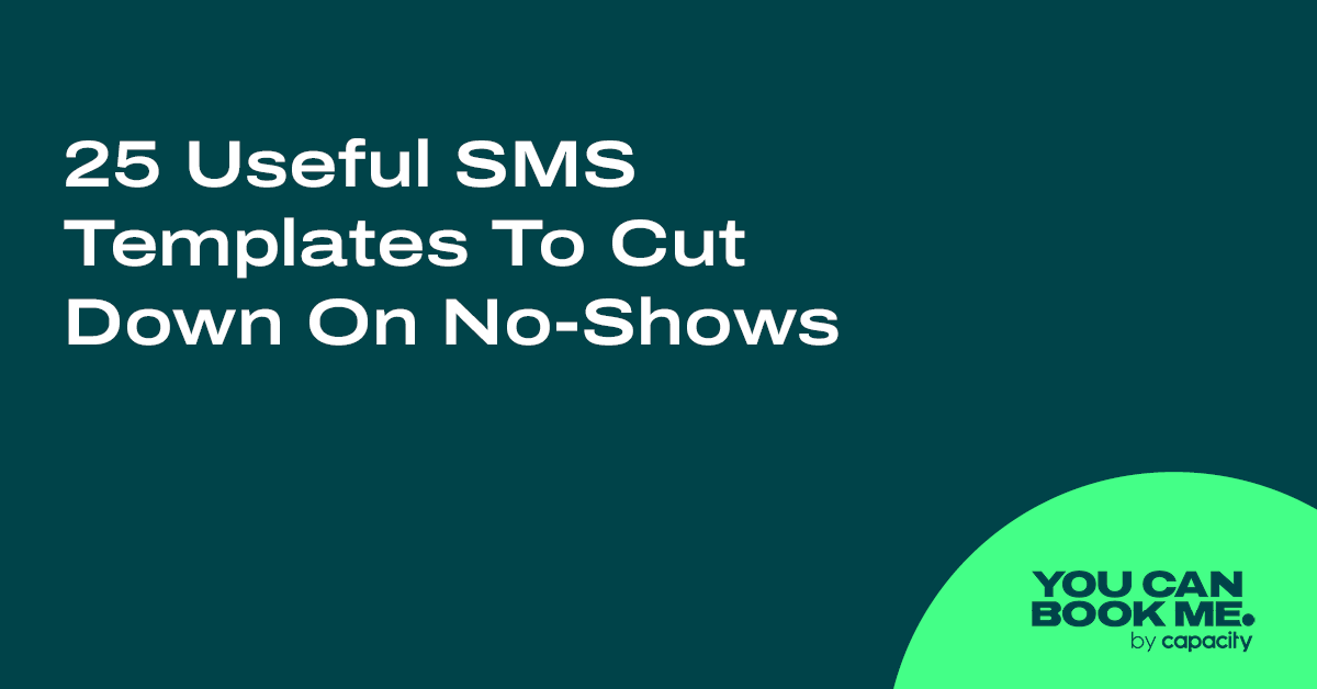 25 SMS Templates To Cut Down On No-Shows