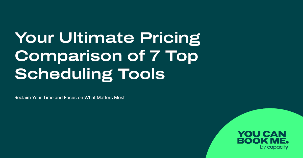 Your Ultimate Pricing Comparison of 7 Top Scheduling Tools